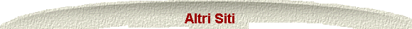 Altri Siti